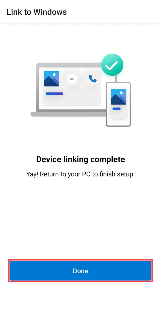 Step 6 of www.aka.ms/LinkPhoneQR: Wait for the confirmation message-your devices are now linked!